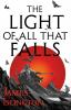 Book cover for "The light of all that falls".