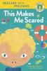 Book cover for "This makes me scared".