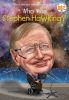 Book cover for "Who was Stephen Hawking?".