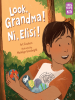 Book cover for "Look, Grandma! Ni, Elisi!".