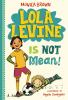 Book cover for "Lola Levine is not mean!".