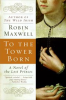 Book cover for "To the Tower Born".