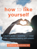 Book cover for "How to Like Yourself".