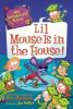 Book cover for "Lil Mouse is in the house!".