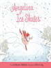 Book cover for "Angelina Ice Skates".