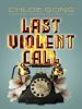 Book cover for "Last Violent Call".